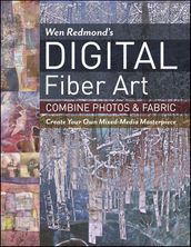 Wen Redmond s Digital Fiber Art