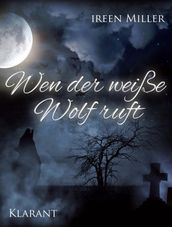 Wen der weiße Wolf ruft. Romantikthriller