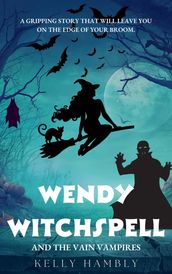 Wendy Witchspell and The Vain Vampires