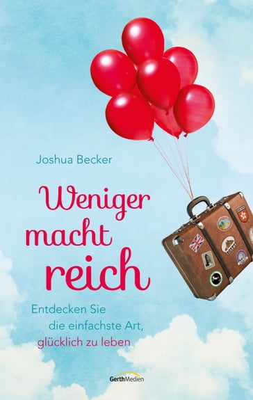 Weniger macht reich - Joshua Becker