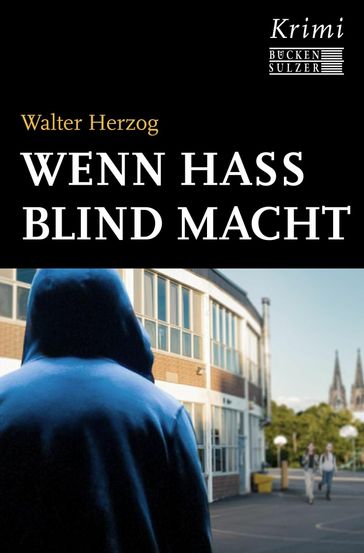 Wenn Hass blind macht - Walter Herzog