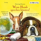 Wenn Hunde sprechen könnten!