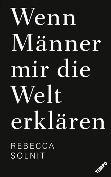 Wenn Männer mir die Welt erklären - Rebecca Solnit