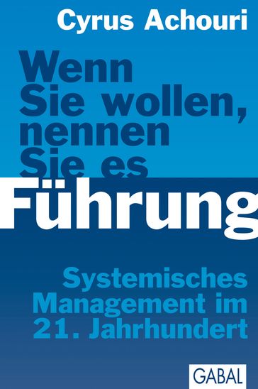 Wenn Sie wollen. nennen Sie es Führung - Cyrus Achouri