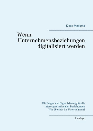 Wenn Unternehmensbeziehungen digitalisiert werden - Klaas Meekma