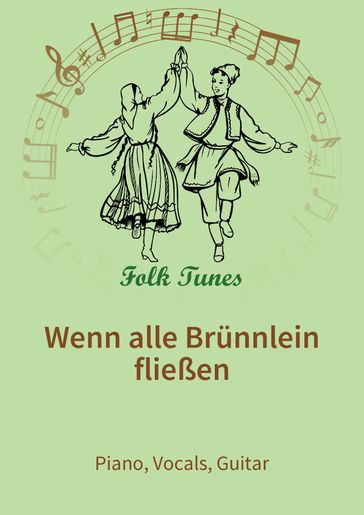 Wenn alle Brünnlein fließen - Friedrich Silcher