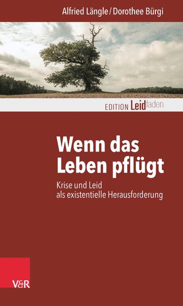 Wenn das Leben pflügt - Alfried Langle - Dorothee Burgi - Monika Muller