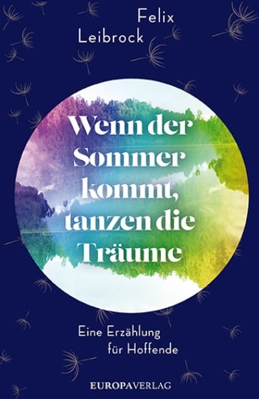 Wenn der Sommer kommt, tanzen die Träume - Felix Leibrock