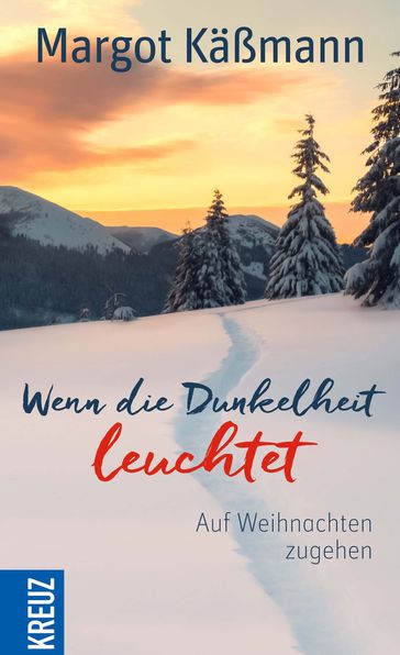 Wenn die Dunkelheit leuchtet - Margot Kaßmann