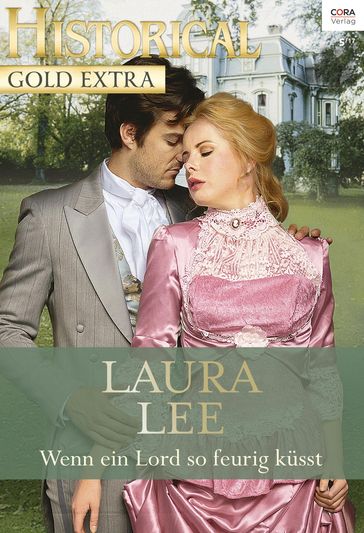 Wenn ein Lord so feurig küsst - Laura Lee Guhrke