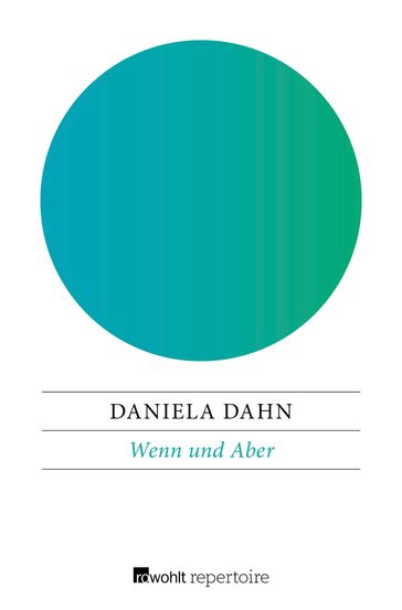 Wenn und Aber - Daniela Dahn