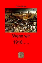 Wenn wir 1918