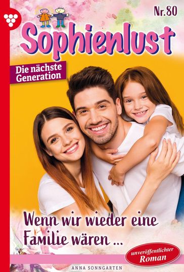 Wenn wir wieder eine Familie waren - Anna Sonngarten