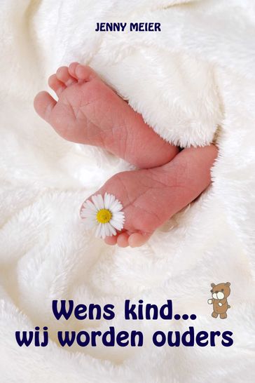 Wens kind...wij worden ouders - Jenny Meier