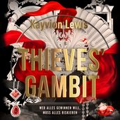 Wer alles gewinnen will, muss alles riskieren - Thieves  Gambit, Teil 1 (Ungekürzt)