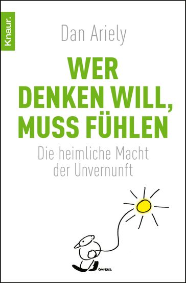 Wer denken will, muss fühlen - Dan Ariely