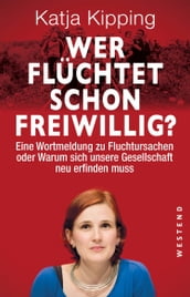 Wer flüchtet schon freiwillig?