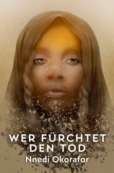 Wer fürchtet den Tod - Nnedi Okorafor