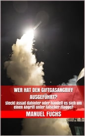 Wer hat den Giftgasangriff ausgeführt?