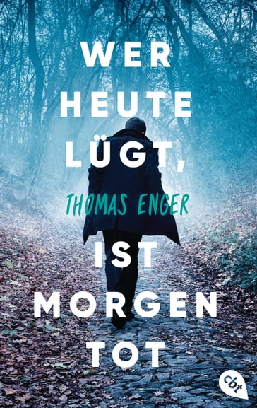 Wer heute lügt, ist morgen tot - Thomas Enger