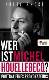 Wer ist Michel Houellebecq?