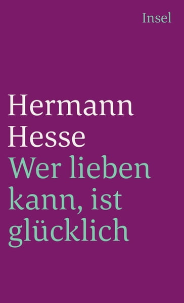 Wer lieben kann, ist glücklich - Hesse Hermann - Volker Michels