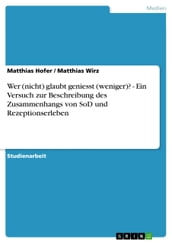 Wer (nicht) glaubt geniesst (weniger)? - Ein Versuch zur Beschreibung des Zusammenhangs von SoD und Rezeptionserleben