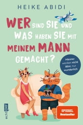 Wer sind Sie und was haben Sie mit meinem Mann gemacht?