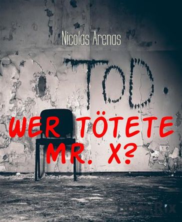 Wer tötete Mr. X? - Nicolas Arenas