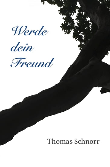 Werde dein Freund - Thomas Schnorr