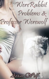 WereRabbit Problems & Professor Werewolf