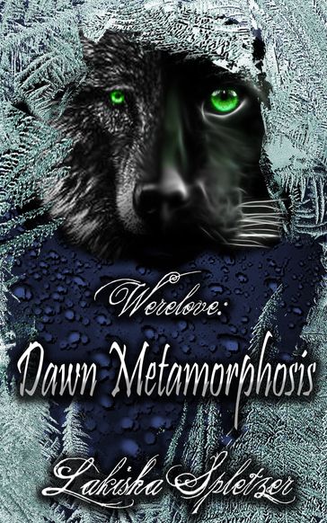 Werelove #4: Dawn Metamorphosis - Lakisha Spletzer