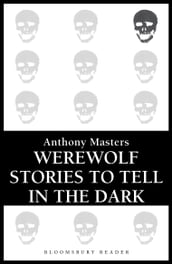 Werewolf Stories to Tell in the Dark