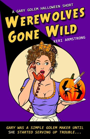 Werewolves Gone Wild - Keri Armstrong