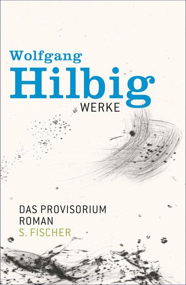 Werke, Band 6: Das Provisorium - Julia Franck - Wolfgang Hilbig