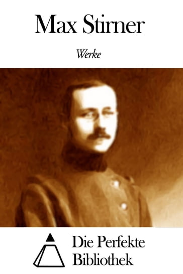 Werke von Max Stirner - Max Stirner