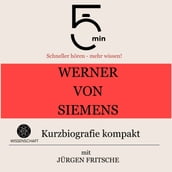 Werner von Siemens: Kurzbiografie kompakt