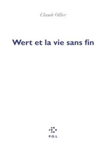 Wert et la vie sans fin - Claude Ollier