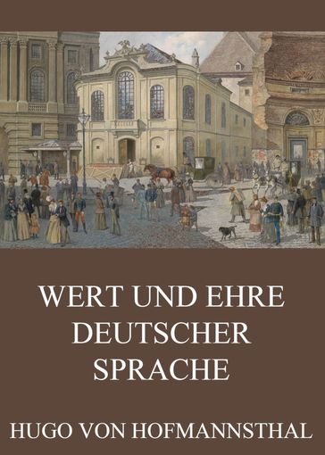 Wert und Ehre deutscher Sprache - Hugo von Hofmannsthal