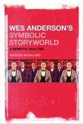 Wes Anderson s Symbolic Storyworld