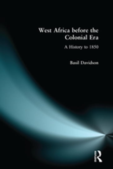 West Africa before the Colonial Era - Basil Davidson