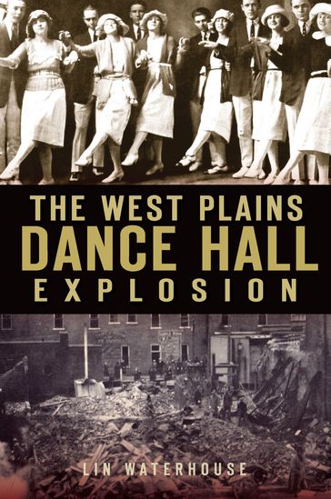 West Plains Dance Hall Explosion - Lin Waterhouse
