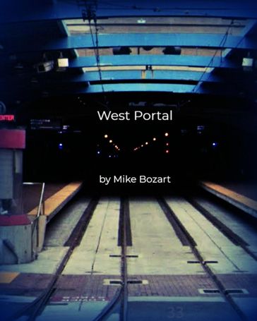 West Portal - Mike Bozart