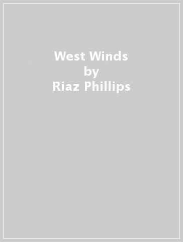 West Winds - Riaz Phillips