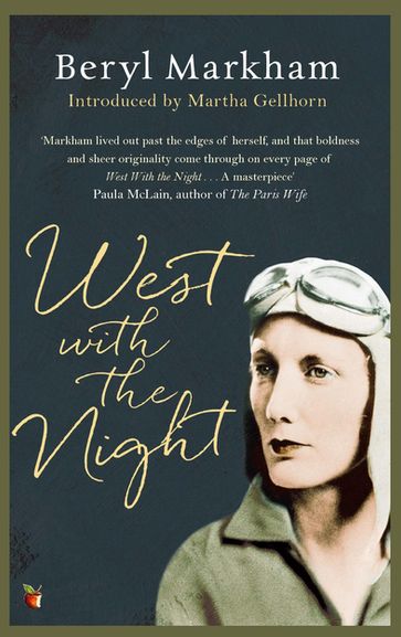 West With The Night - Beryl Markham