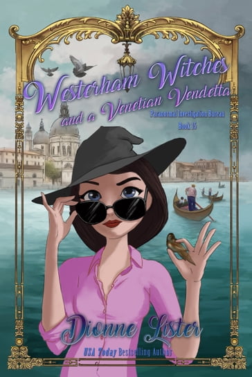 Westerham Witches and a Venetian Vendetta - Dionne Lister