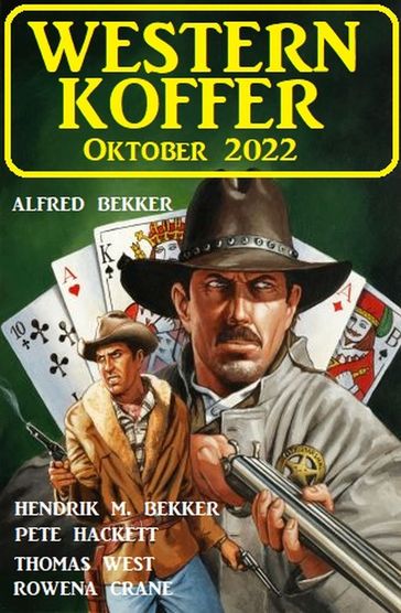 Western Koffer Oktober 2022 - Alfred Bekker - Pete Hackett - Hendrik M. Bekker - Thomas West - Rowena Crane