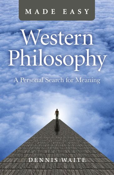 Western Philosophy Made Easy - Dennis Waite