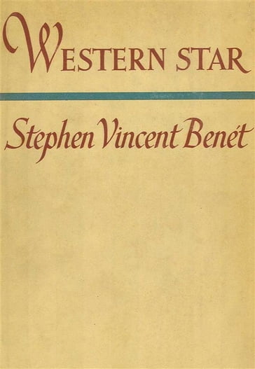 Western Star - Stephen Vincent Benet