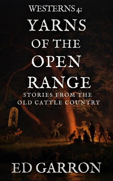 Westerns 4: Yarns Of The Open Range - Ed Garron